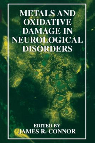 Kniha Metals and Oxidative Damage in Neurological Disorders James R. Connor