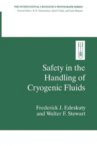 Carte Safety in the Handling of Cryogenic Fluids Frederick J. Edeskuty
