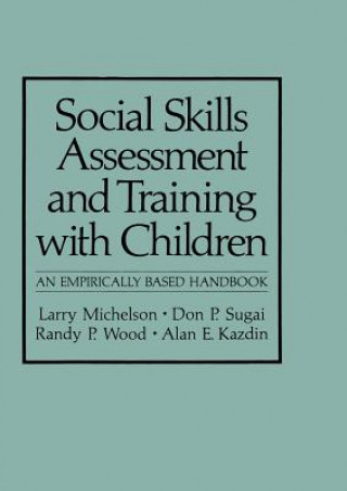 Книга Social Skills Assessment and Training with Children Larry Michelson