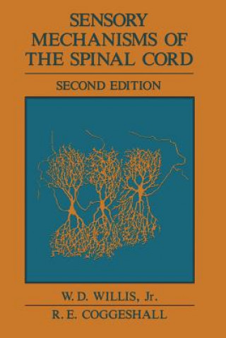 Kniha Sensory Mechanisms of the Spinal Cord William D. Willis Jr.