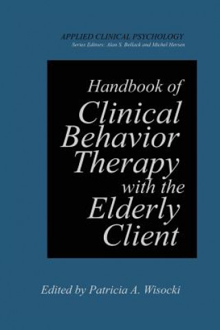 Könyv Handbook of Clinical Behavior Therapy with the Elderly Client Patricia A. Wisocki