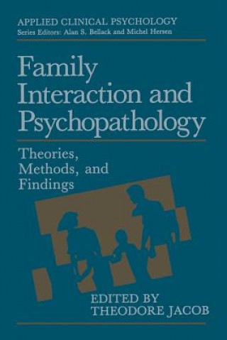 Könyv Family Interaction and Psychopathology Theodore Jacob