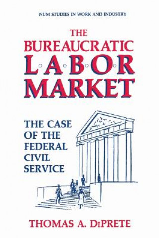 Carte Bureaucratic Labor Market Thomas A. DiPrete