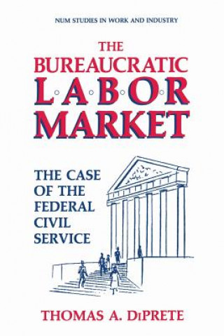 Книга Bureaucratic Labor Market Thomas A. DiPrete