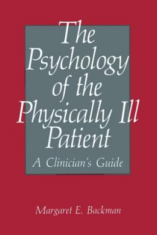 Kniha Psychology of the Physically Ill Patient M.E. Backman