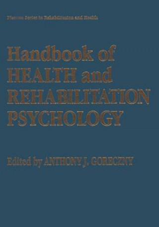 Kniha Handbook of Health and Rehabilitation Psychology Anthony J. Goreczny
