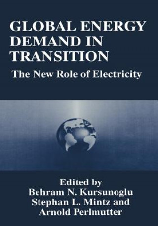 Knjiga Global Energy Demand in Transition Behram N. Kursunogammalu