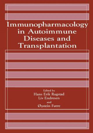 Könyv Immunopharmacology in Autoimmune Diseases and Transplantation L. Endresen