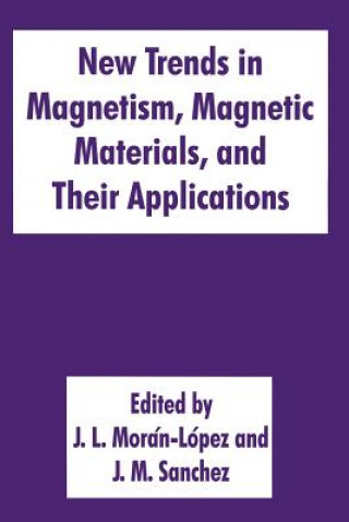 Carte New Trends in Magnetism, Magnetic Materials, and Their Applications, 1 J.L. Morán-López