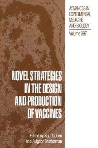 Carte Novel Strategies in the Design and Production of Vaccines Sara Cohen