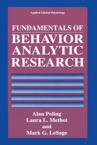 Kniha Fundamentals of Behavior Analytic Research Alan Poling