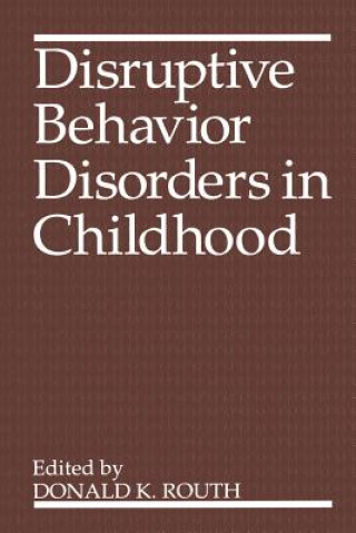 Carte Disruptive Behavior Disorders in Childhood Donald K. Routh