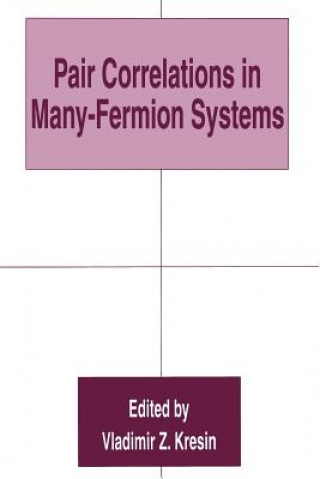 Könyv Pair Correlations in Many-Fermion Systems Vladimir Z. Kresin