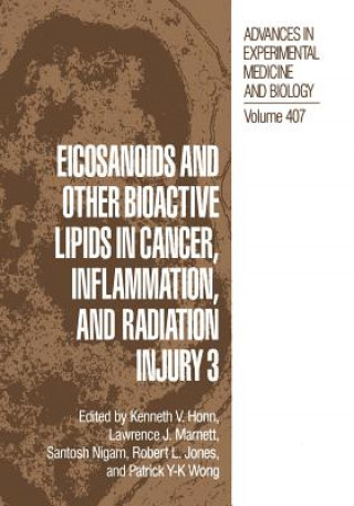 Książka Eicosanoids and other Bioactive Lipids in Cancer, Inflammation, and Radiation Injury 3 Kenneth V. Honn