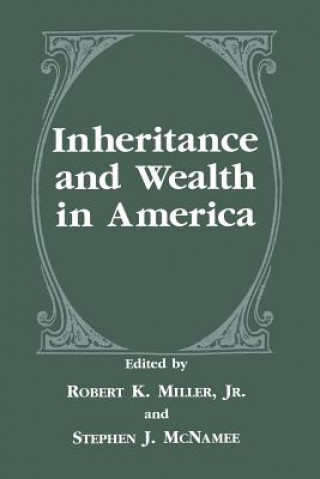 Könyv Inheritance and Wealth in America Robert K. Miller Jr.
