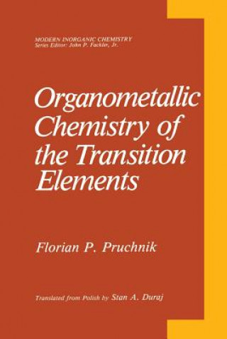 Kniha Organometallic Chemistry of the Transition Elements Florian P. Pruchnik