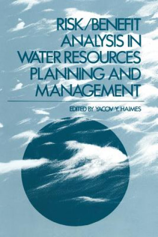 Książka Risk/Benefit Analysis in Water Resources Planning and Management Yacov Haimes