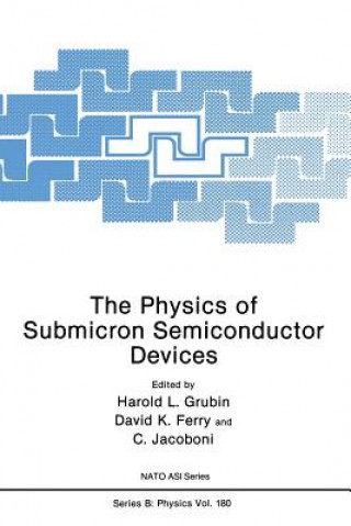 Книга Physics of Submicron Semiconductor Devices Harold L. Grubin