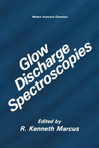 Kniha Glow Discharge Spectroscopies R. Kenneth Marcus