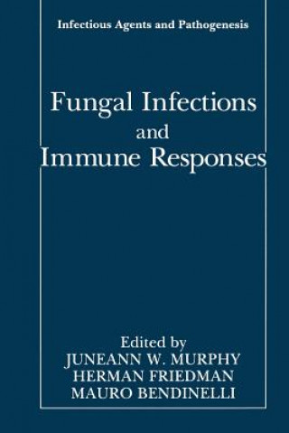 Könyv Fungal Infections and Immune Responses Juneann W. Murphy
