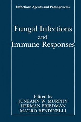 Kniha Fungal Infections and Immune Responses Juneann W. Murphy