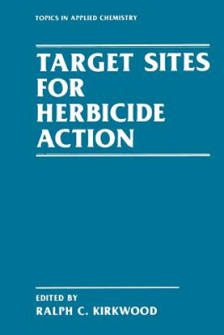 Kniha Target Sites for Herbicide Action R. Kirkwood