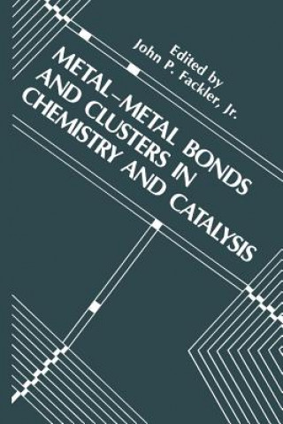 Könyv Metal-Metal Bonds and Clusters in Chemistry and Catalysis John P. Fackler Jr.