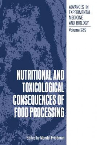 Kniha Nutritional and Toxicological Consequences of Food Processing Mendel Friedman