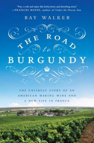 Buch The Road to Burgundy Ray Walker