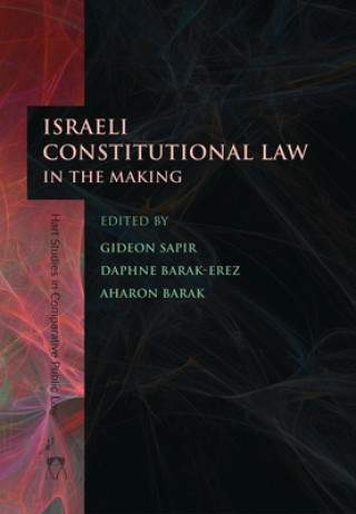 Kniha Israeli Constitutional Law in the Making Gideon Sapir