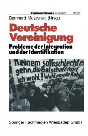 Könyv Deutsche Vereinigung Probleme Der Integration Und Der Identifikation Bernhard Muszynski