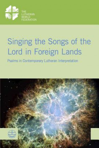 Könyv Singing the Songs of the Lord in Foreign Lands Kenneth Mtata
