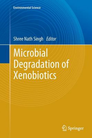 Kniha Microbial Degradation of Xenobiotics Shree Nath Singh