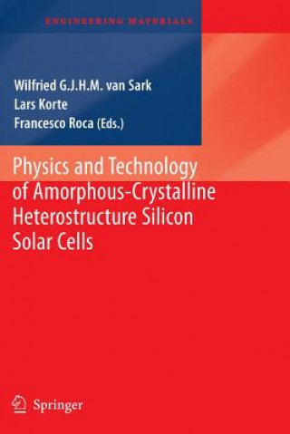 Carte Physics and Technology of Amorphous-Crystalline Heterostructure Silicon Solar Cells Wilfried G. J. H. M. Sark