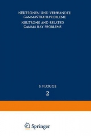 Könyv Neutrons and Related Gamma Ray Problems / Neutronen und Verwandte Gammastrahlprobleme 