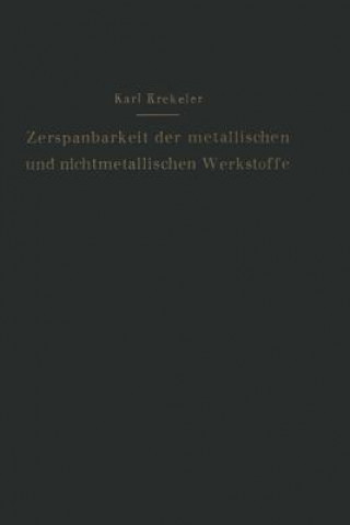Könyv Zerspanbarkeit Der Metallischen Und Nichtmetallischen Werkstoffe Karl Krekeler