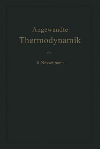 Kniha Die Grundlagen der Angewandten Thermodynamik, 1 Kurt Nesselmann