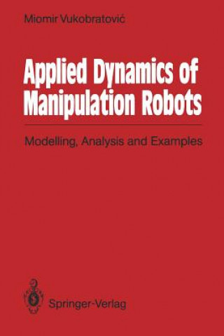 Knjiga Applied Dynamics of Manipulation Robots Miomir Vukobratovic