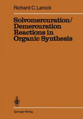 Knjiga Solvomercuration / Demercuration Reactions in Organic Synthesis R.C. Larock