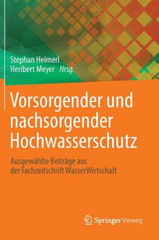 Книга Vorsorgender Und Nachsorgender Hochwasserschutz Stephan Heimerl