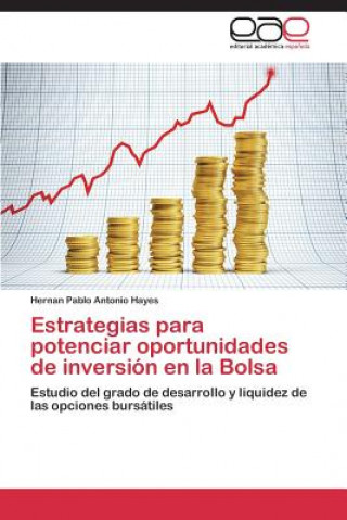 Kniha Estrategias para potenciar oportunidades de inversion en la Bolsa Hernan Pablo Antonio Hayes