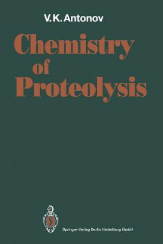 Carte Chemistry of Proteolysis Vladimir K. Antonov