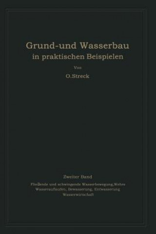 Kniha Grund- Und Wasserbau in Praktischen Beispielen Otto Streck