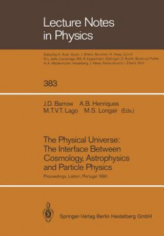 Книга Physical Universe: The Interface Between Cosmology, Astrophysics and Particle Physics John D. Barrow