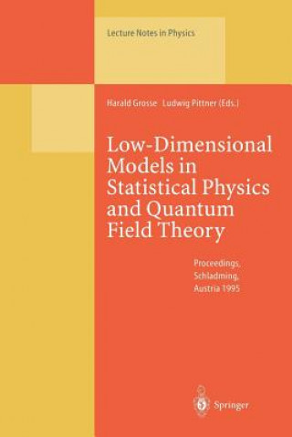 Book Low-Dimensional Models in Statistical Physics and Quantum Field Theory Harald Grosse
