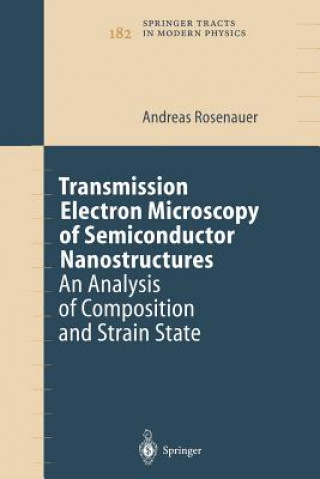 Book Transmission Electron Microscopy of Semiconductor Nanostructures Andreas Rosenauer