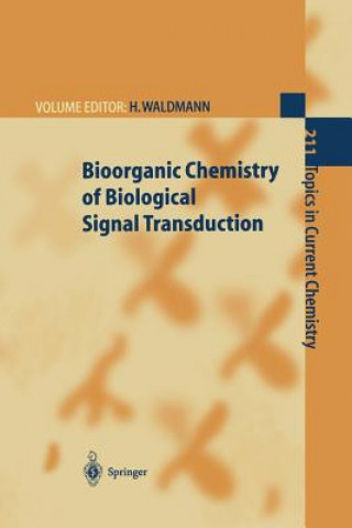 Carte Bioorganic Chemistry of Biological Signal Transduction Herbert Waldmann