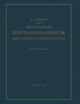 Kniha Die Klinische Roentgendiagnostik der Inneren Erkrankungen Herbert Assmann