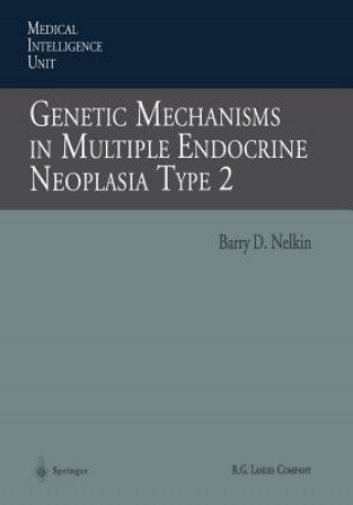 Kniha Genetic Mechanisms in Multiple Endocrine Neoplasia Type 2 Barry D. Nelkin
