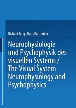 Libro Neurophysiologie und Psychophysik des Visuellen Systems / The Visual System: Neurophysiology and Psychophysics Richard Jung